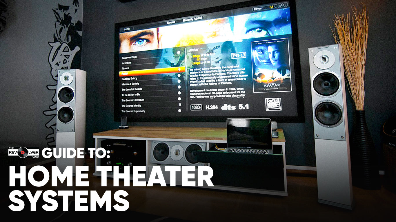 Guide to Home Theater Systems | The Revolver Club