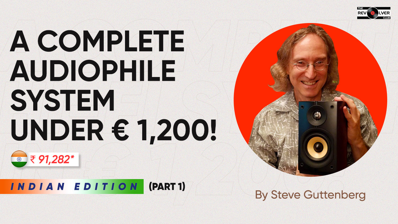 A Complete Audiophile Setup Under $1,250 (₹ 91,282*) - Indian Edition | The Revolver Club