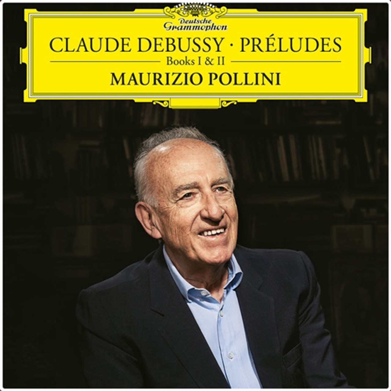 Claude Debussy, Maurizio Pollini – Préludes Books I & II (Deutsche Gramophone) (Arrives in 30 Days)