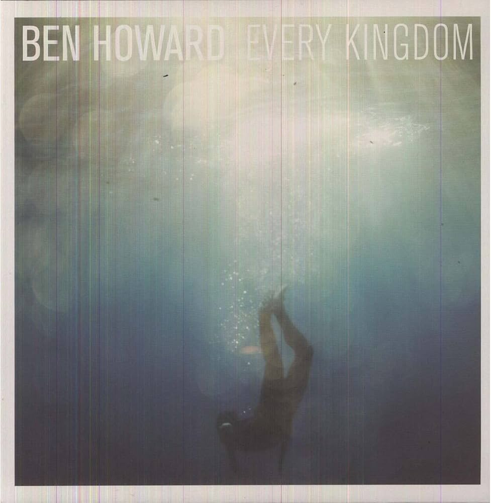 Ben Howard - Every Kingdom (Quick Ship)