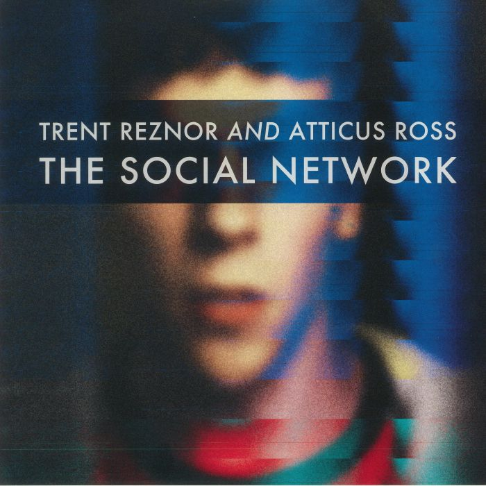 Trent Reznor/Atticus Ross – The Social Network (Quick Ship)