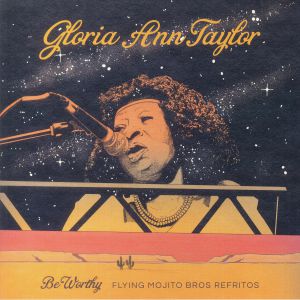 Gloria Ann Taylor – Be Worthy - Flying Mojito Bros Refritos (Arrives in 21 days)