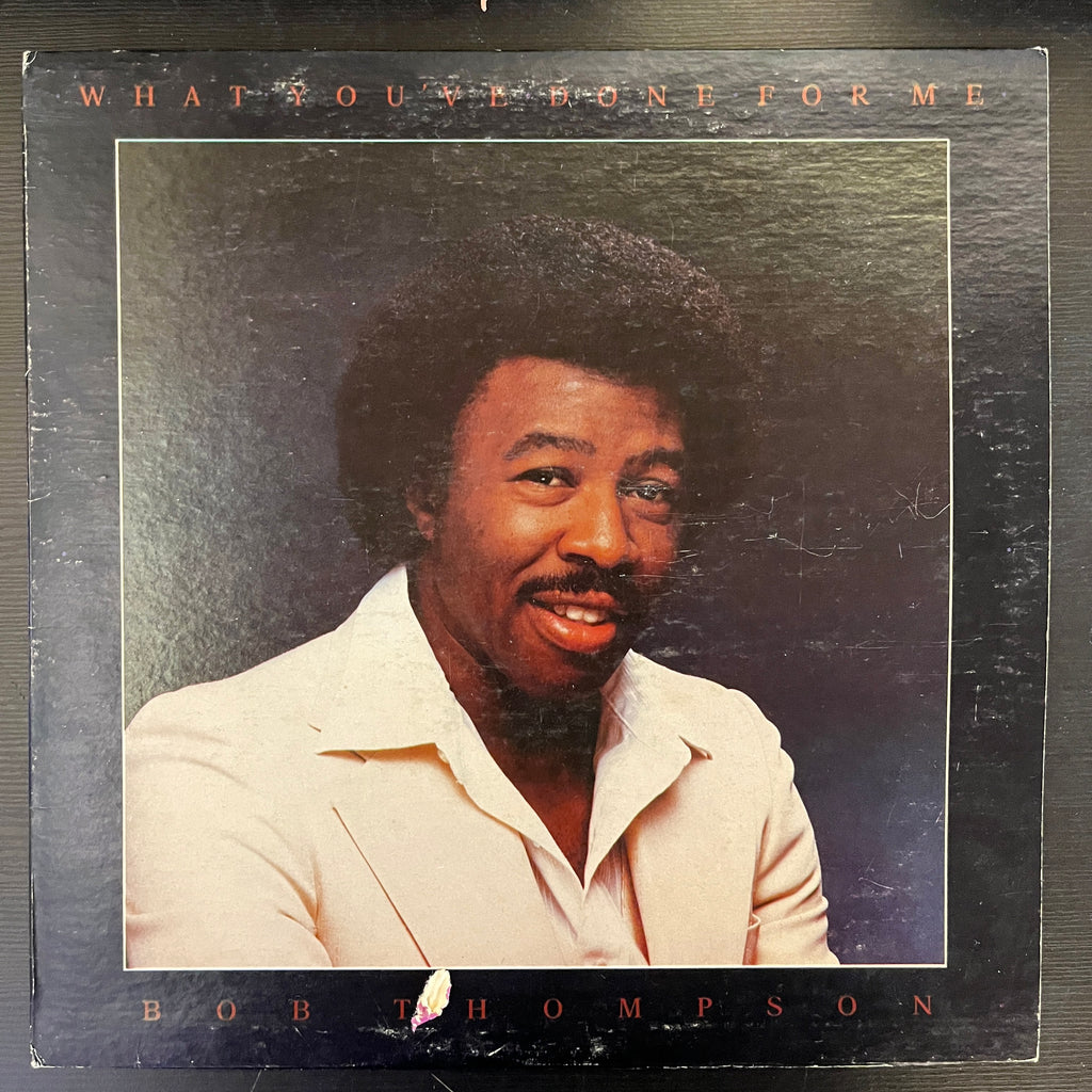 Bob Thompson (9) – What You've Done For Me (Used Vinyl - VG+) KV Marketplace