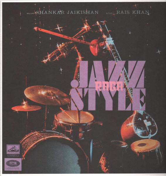 Shankar Jaikishan* / Rais Khan – Raga-Jazz Style (Mr Bongo) (Arrives in 30 Days)
