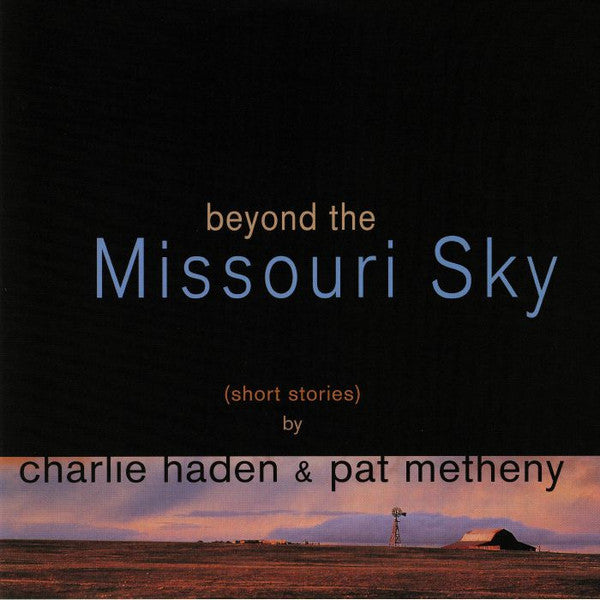 Charlie Haden & Pat Metheny – Beyond The Missouri Sky (Short Stories) (Arrives in 4 days )