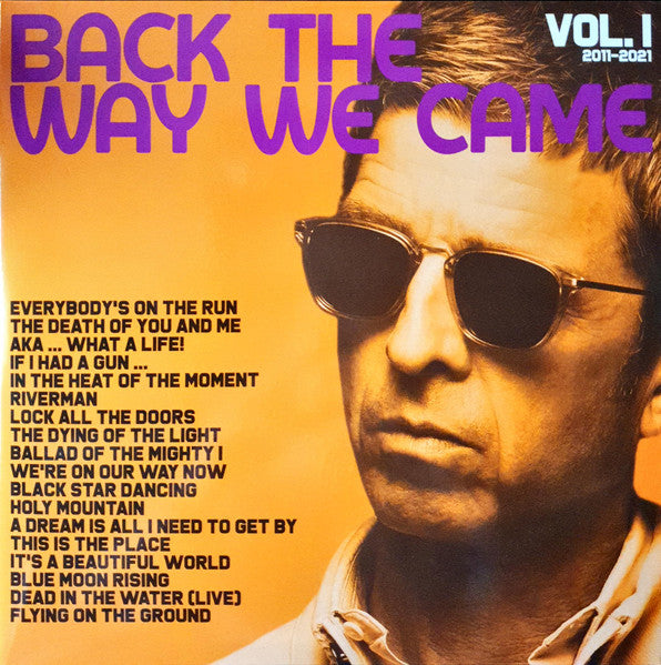 Noel Gallagher's High Flying Birds – Back The Way We Came: Vol. 1 (2011 - 2021) (Arrives in 4 Days)