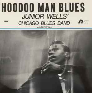 Junior Wells' Chicago Blues Band With Buddy Guy – Hoodoo Man Blues(Analogue Pressing) (Arrives In 30 Days)