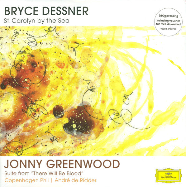 Bryce Dessner / Jonny Greenwood, Copenhagen Phil, André de Ridder – St. Carolyn By The Sea / Suite From "There Will Be Blood" (Deutsche Gramophone) (Arrives in 30 Days)