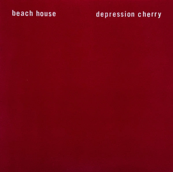 Beach House – Depression Cherry (Quick Ship)