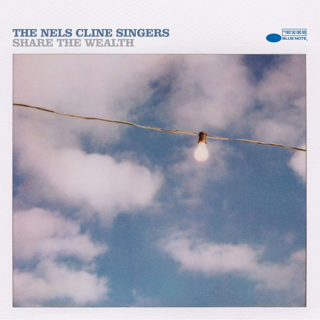 The Nels Cline Singers – Share The Wealth (Volume One) (Blue Note) (UMe) (Arrives in 30 Days)