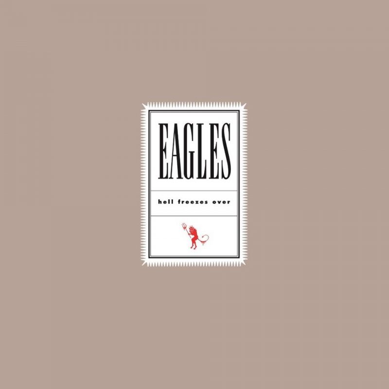 Eagles – Hell Freezes Over (Arrives in 4 days)