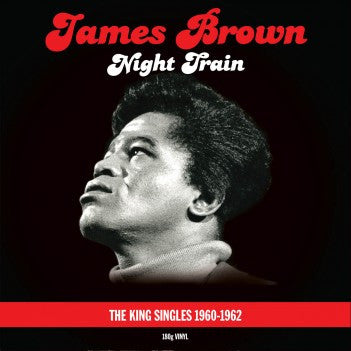 James Brown – Night Train - The King Singles 1960-1962 (Arrives in 4 Days)