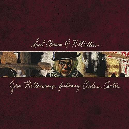 john-mellencamp-featuring-carlene-carter-sad-clowns-hillbillies