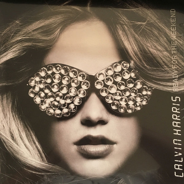 Calvin Harris – Ready For The Weekend (Arrives in 4 Days)