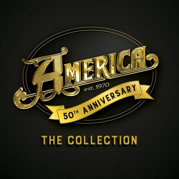 America – 50th Anniversary - The Collection (Arrives in 4 Days)