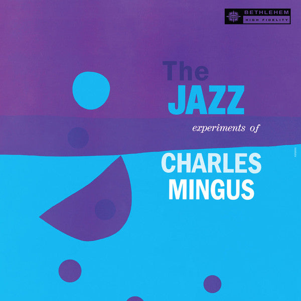 Charles Mingus – The Jazz Experiments Of Charles Mingus (Arrives in 4 Days)