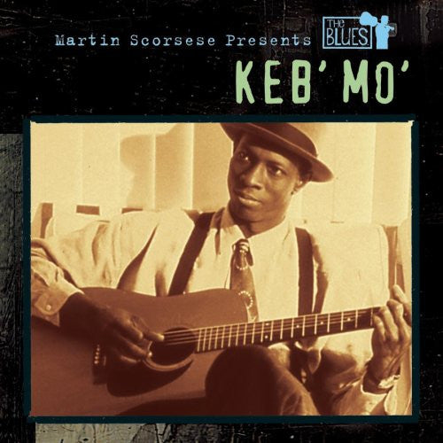 Keb' Mo' – Martin Scorsese Presents The Blues (Arrives in 4 Days)