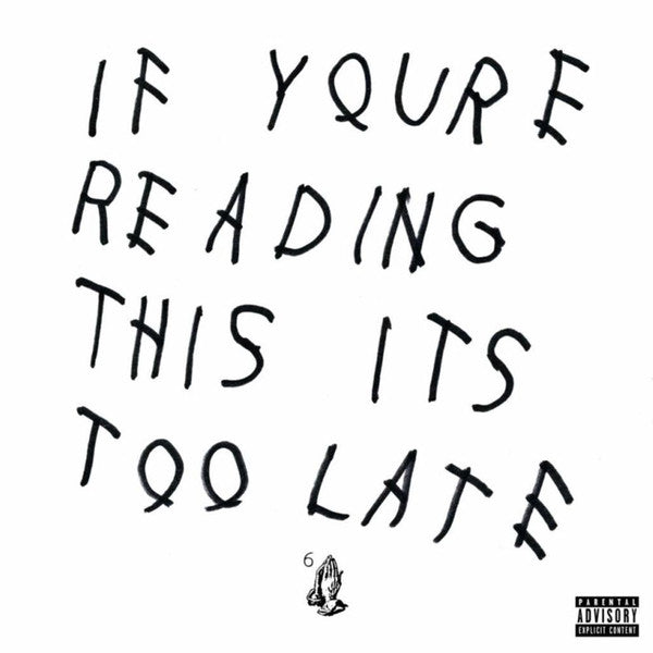Drake – If You're Reading This It's Too Late (Arrives in 21 days)