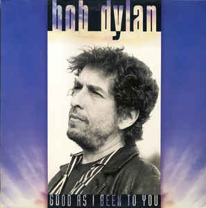 Good As I Been To You By Bob Dylan (Arrives in 4 Days)