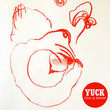 Yuck - Glow & Behold (Arrives in 4 days )