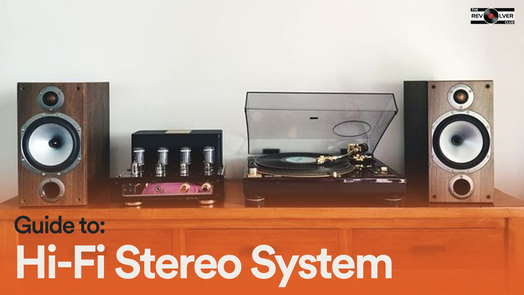 Beginner's guide to Hi-Fi Stereo System | The Revolver Club