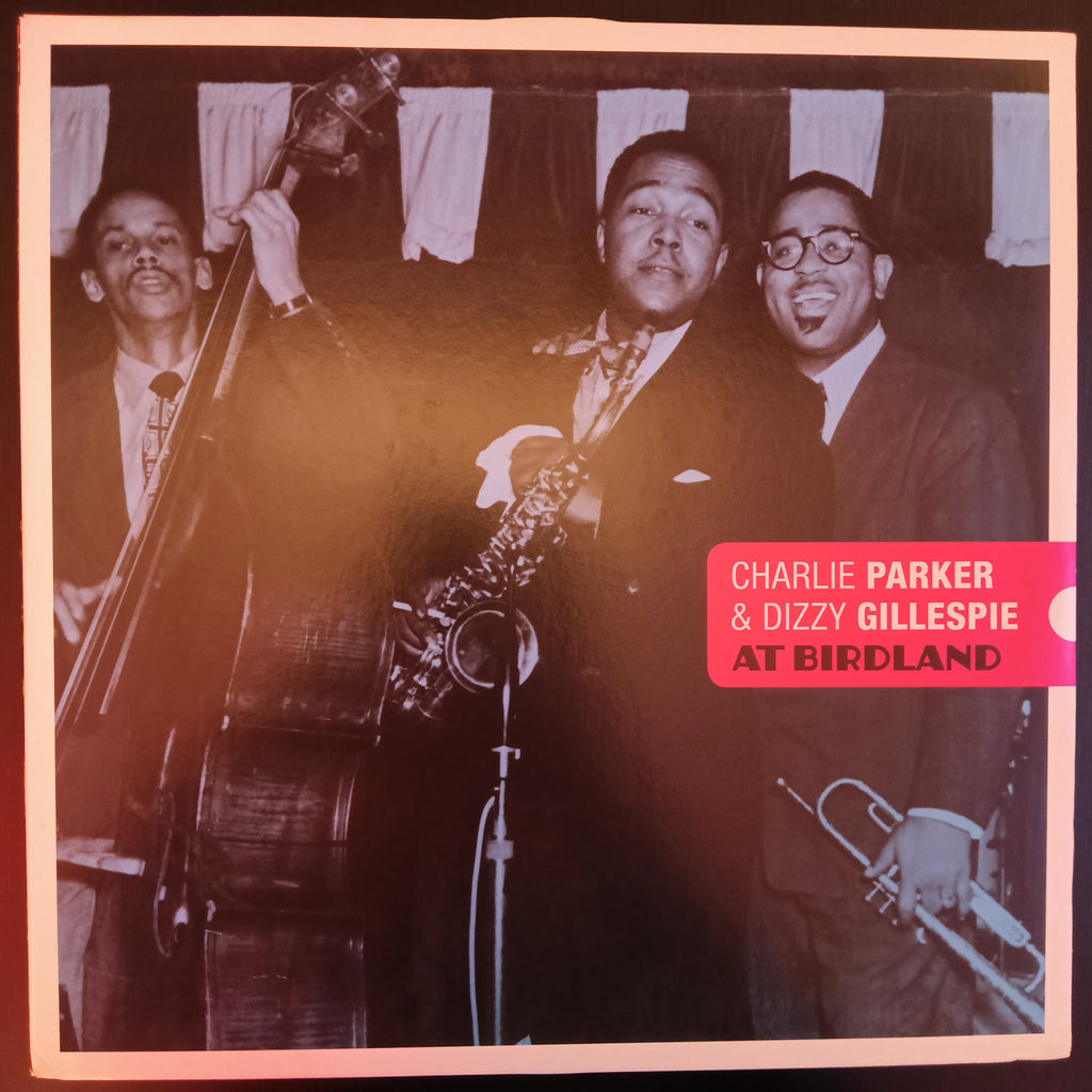 Charlie Parker, Dizzy Gillespie – At Birdland (Used Vinyl - VG+) SK Marketplace