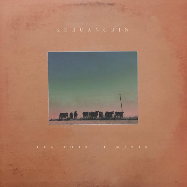 Khruangbin - Con Todo El Mundo (Arrives in 2 days)