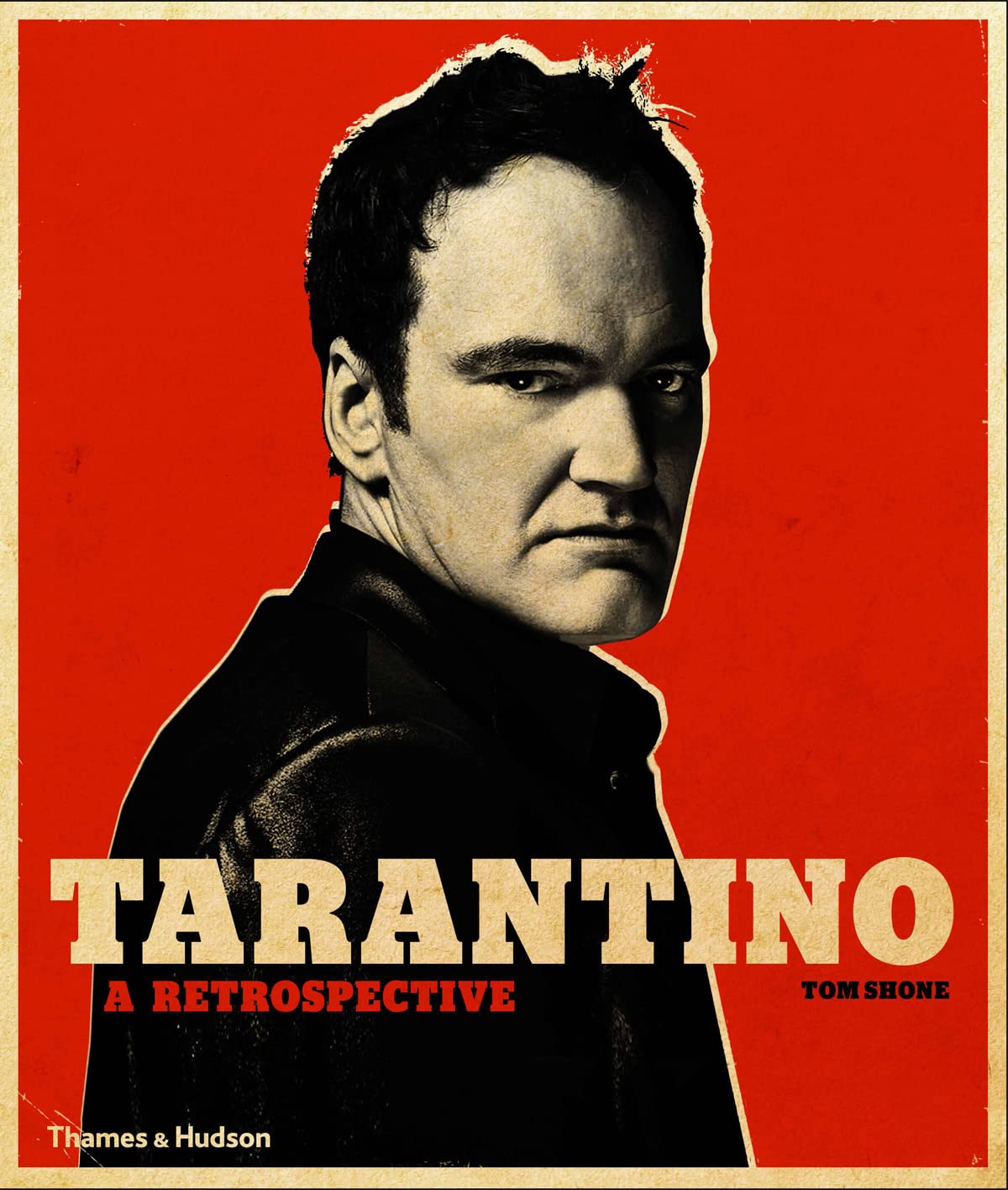 Tarantino: A Retrospective - Tom Shone