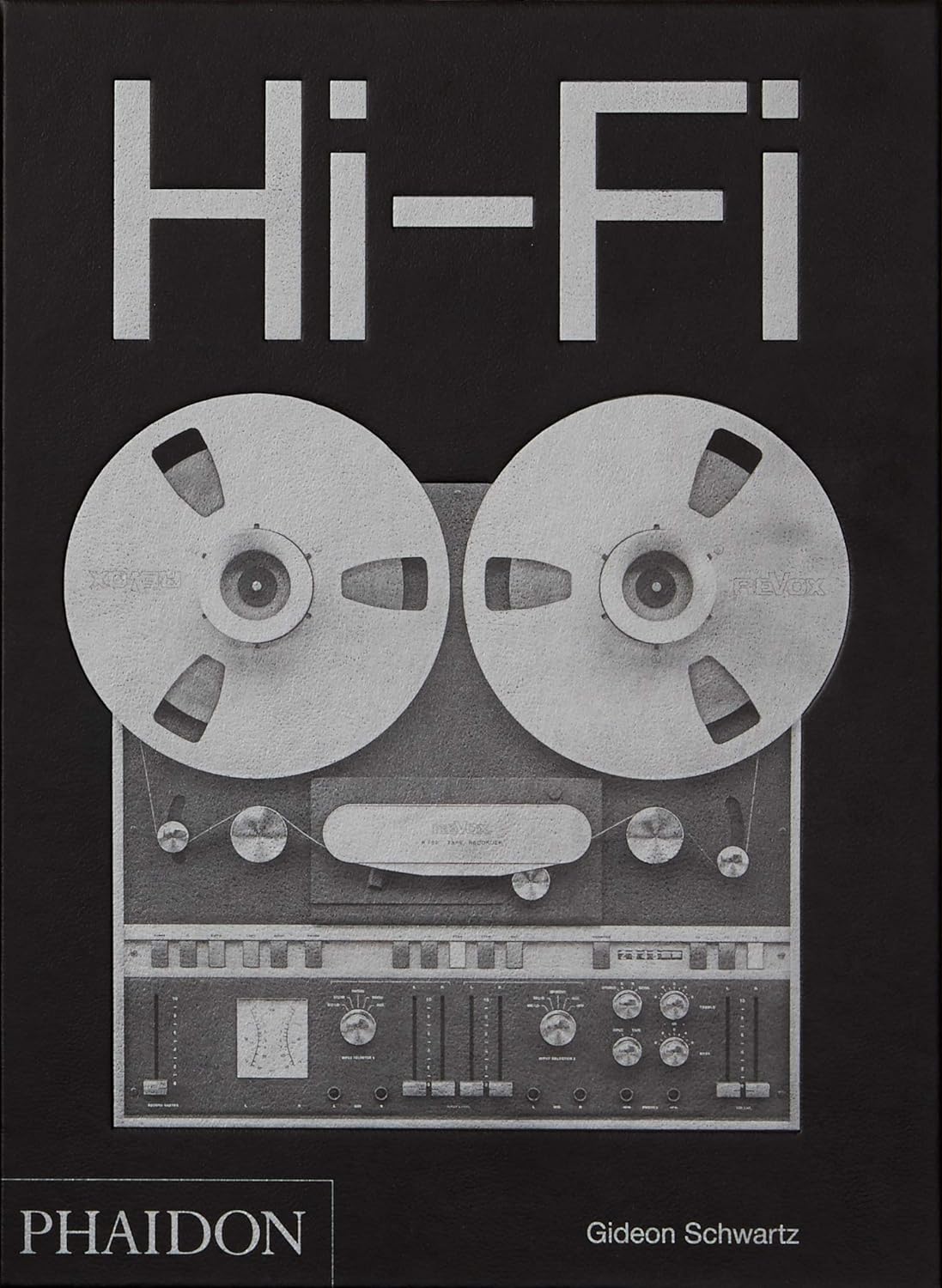 Hi-Fi: The History Of High-End Audio Design - Gideon Schwartz