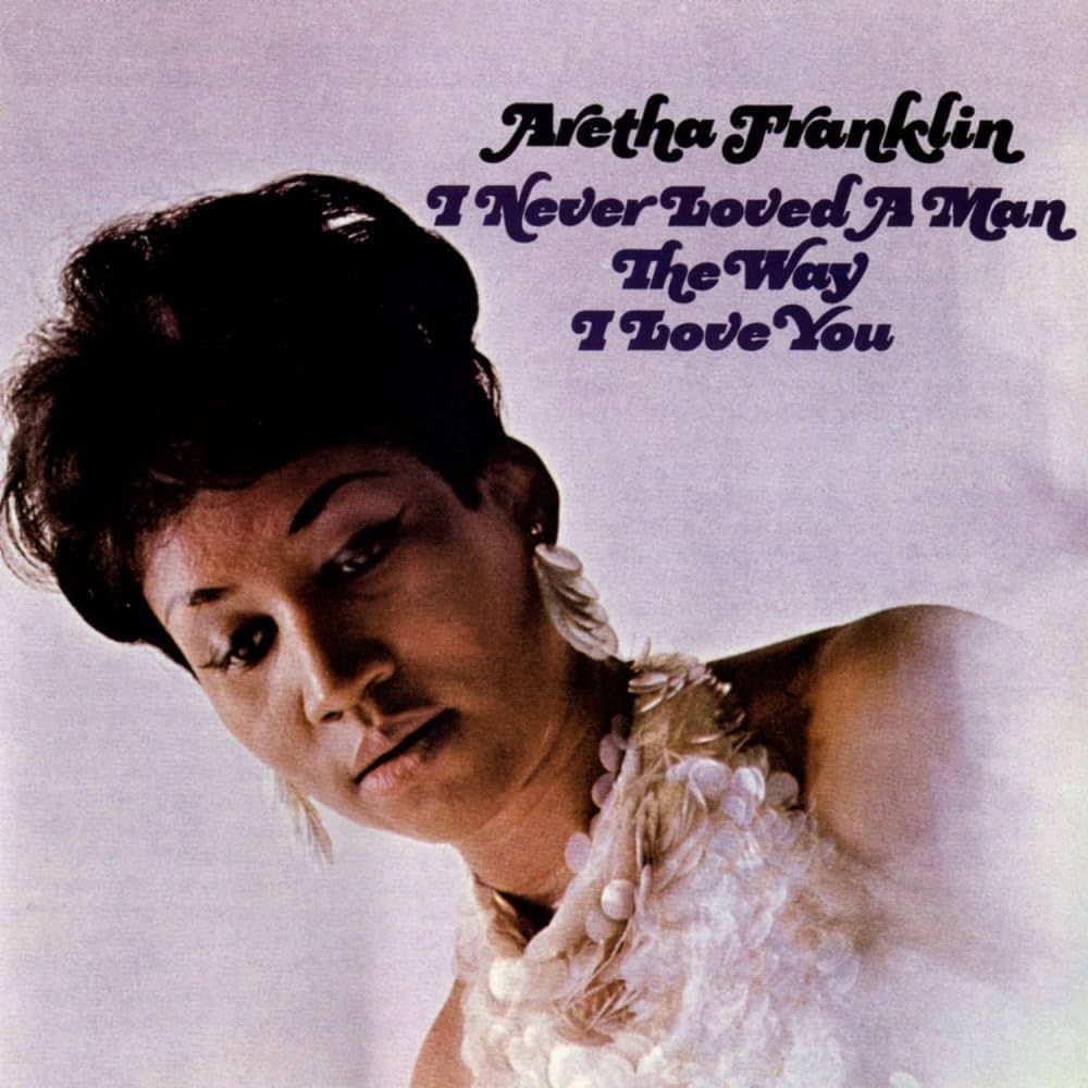 Aretha Franklin - I Never Loved a Man the Way I Loved You (Quick Ship)