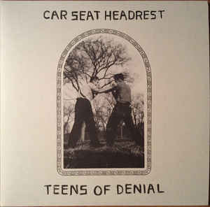 Car Seat Headrest – Teens Of Denial (Quick Ship)