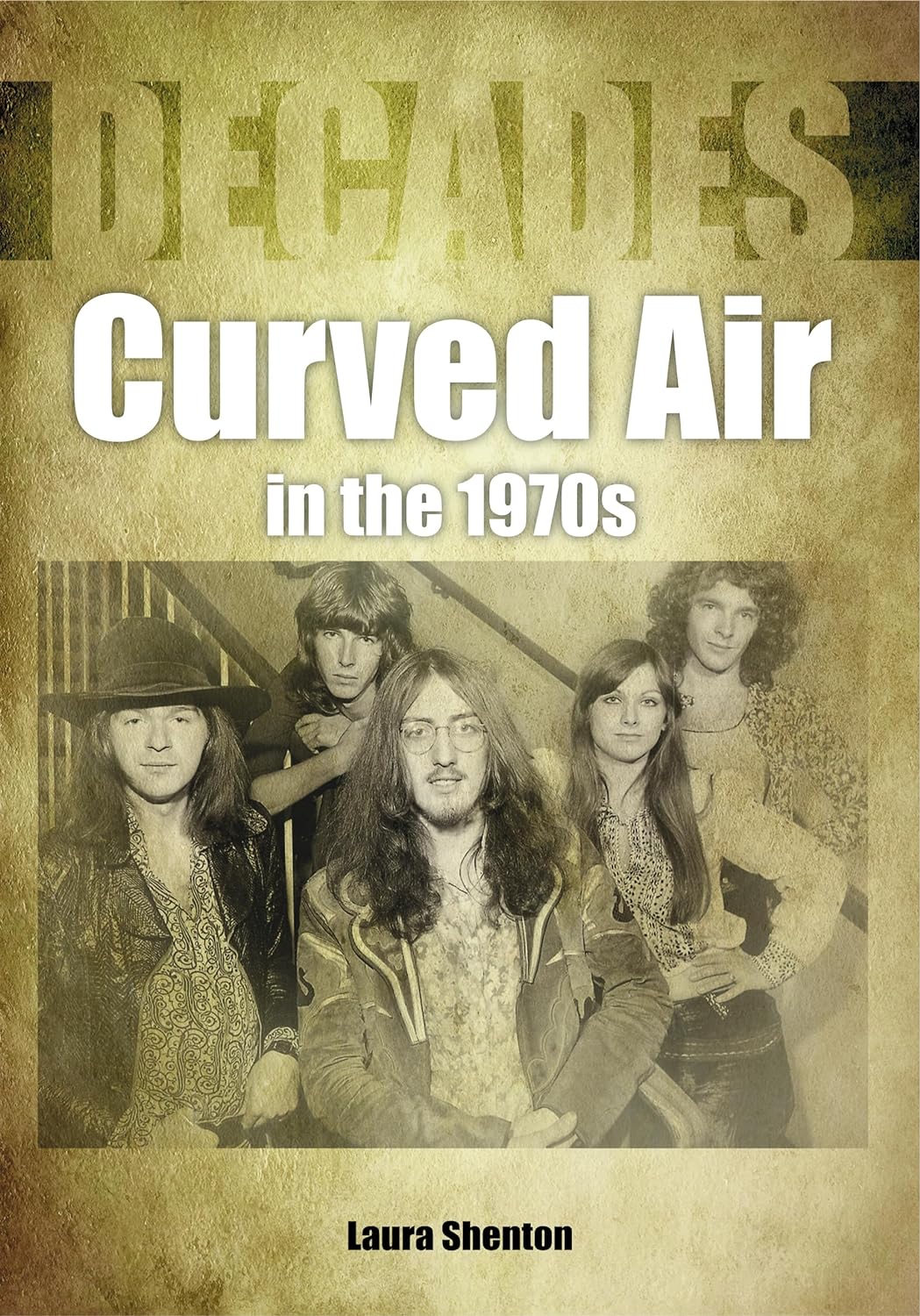 Curved Air in the 1970s (Decades) (BOOK)