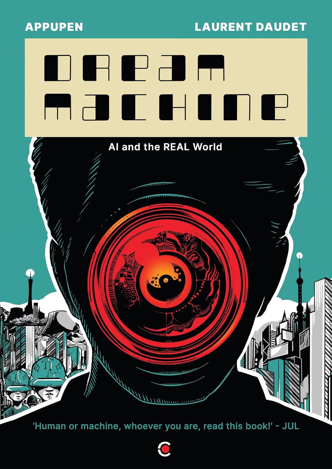 Dream Machine: AI And The Real World [BOOK]