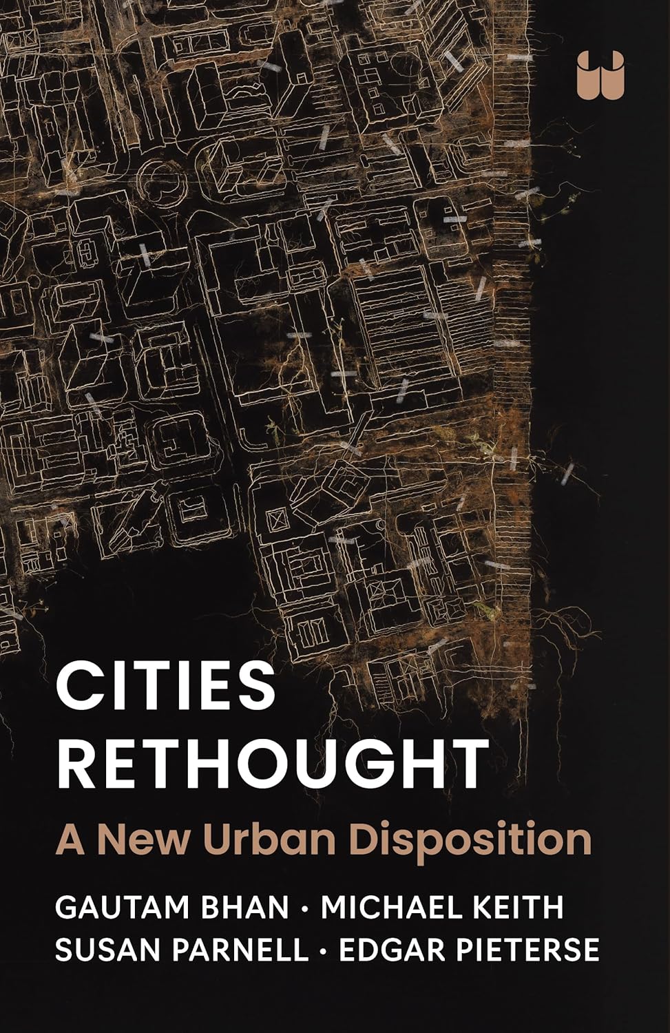 Cities Rethought: A New Urban Disposition [BOOK]