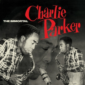 Charlie Parker - Immortal Charlie Parker (Arrives in 21 days)