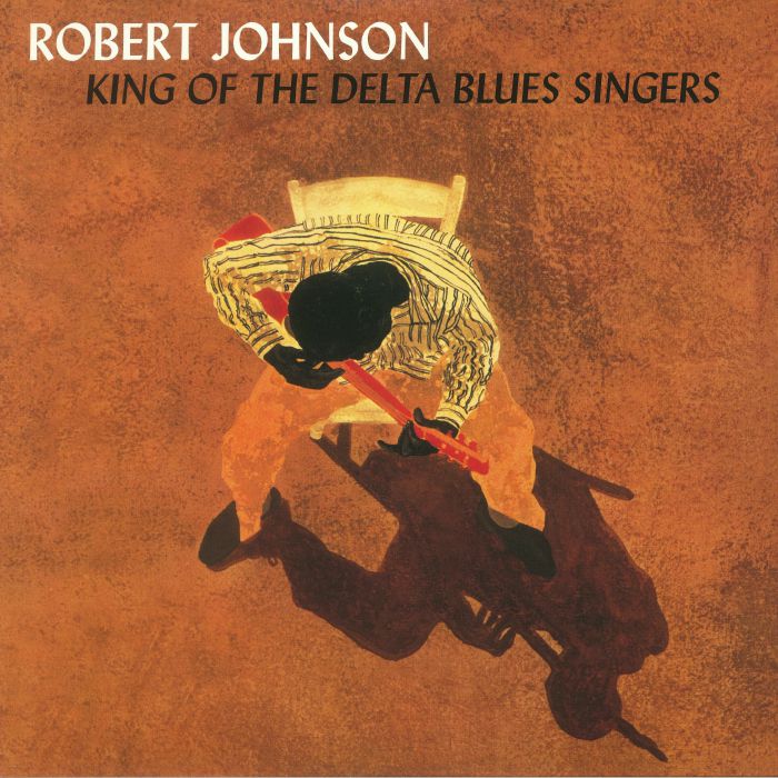 Robert Johnson – King Of The Delta Blues Singers (Arrives in 21 days)