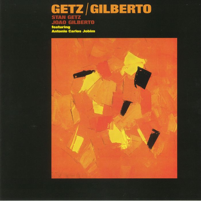 Stan Getz Joao Gilberto Getz Gilberto (Arrives in 21 days)