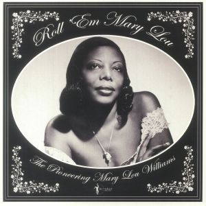 Mary Lou WILLIAMS / VARIOUS Roll 'Em Mary Lou- The Pioneering Mary Lou Williams 1929-1953 t  (Arrives in 21 days)