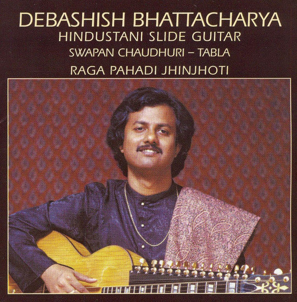 Debashish Bhattacharya, Swapan Chaudhuri – Raga Pahadi Jhinjhoti (CD/Compact Disc) (Quick Ship)