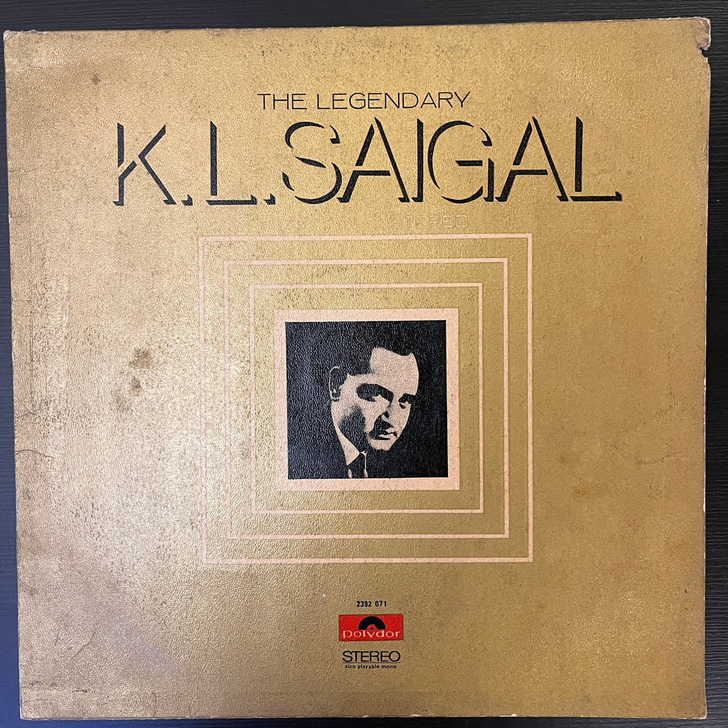 K. L. Saigal – The Legendary K. L. Saigal (Used Vinyl - VG) SD Marketplace