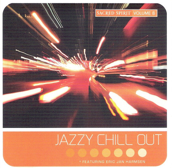 Sacred Spirit Featuring Eric Jan Harmsen – Volume 8: Jazzy Chill Out (Pre Owned / Opened) (CD/Compact Disc) (Quick Ship)