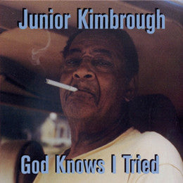 Junior Kimbrough – God Knows I Tried (Arrives in 21 days)