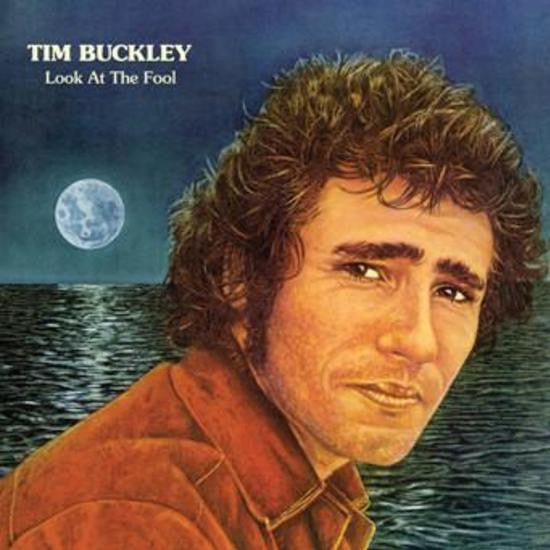 Tim Buckley – Look At The Fool     (Arrives in 4 days )