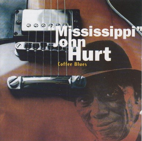 Mississippi John Hurt – Coffee Blues (Arrives in 21 days)