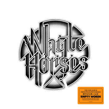 Whyte Horses – Empty Words  (Arrives in 4 days )