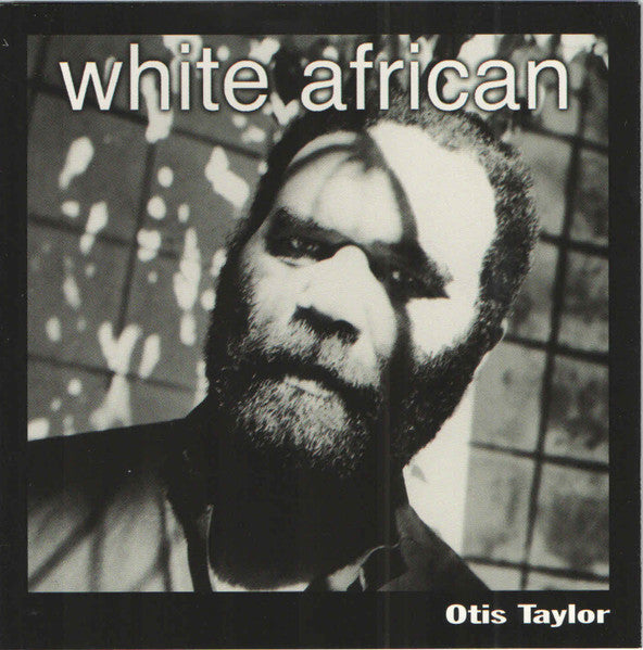 Otis Taylor – White African (Arrives in 21 days)