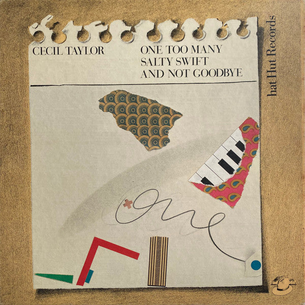 Cecil Taylor – One Too Many Salty Swift And Not Goodbye (Arrives in 21 days)