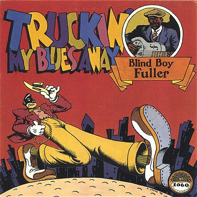 Blind Boy Fuller - Truckin' My Blues Away (Arrives in 21 days)