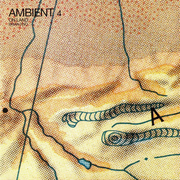 Brian Eno – Ambient 4: On Land (Quick Ship)