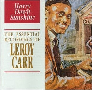 Leroy Carr – Hurry Down Sunshine (Arrives in 21 days)